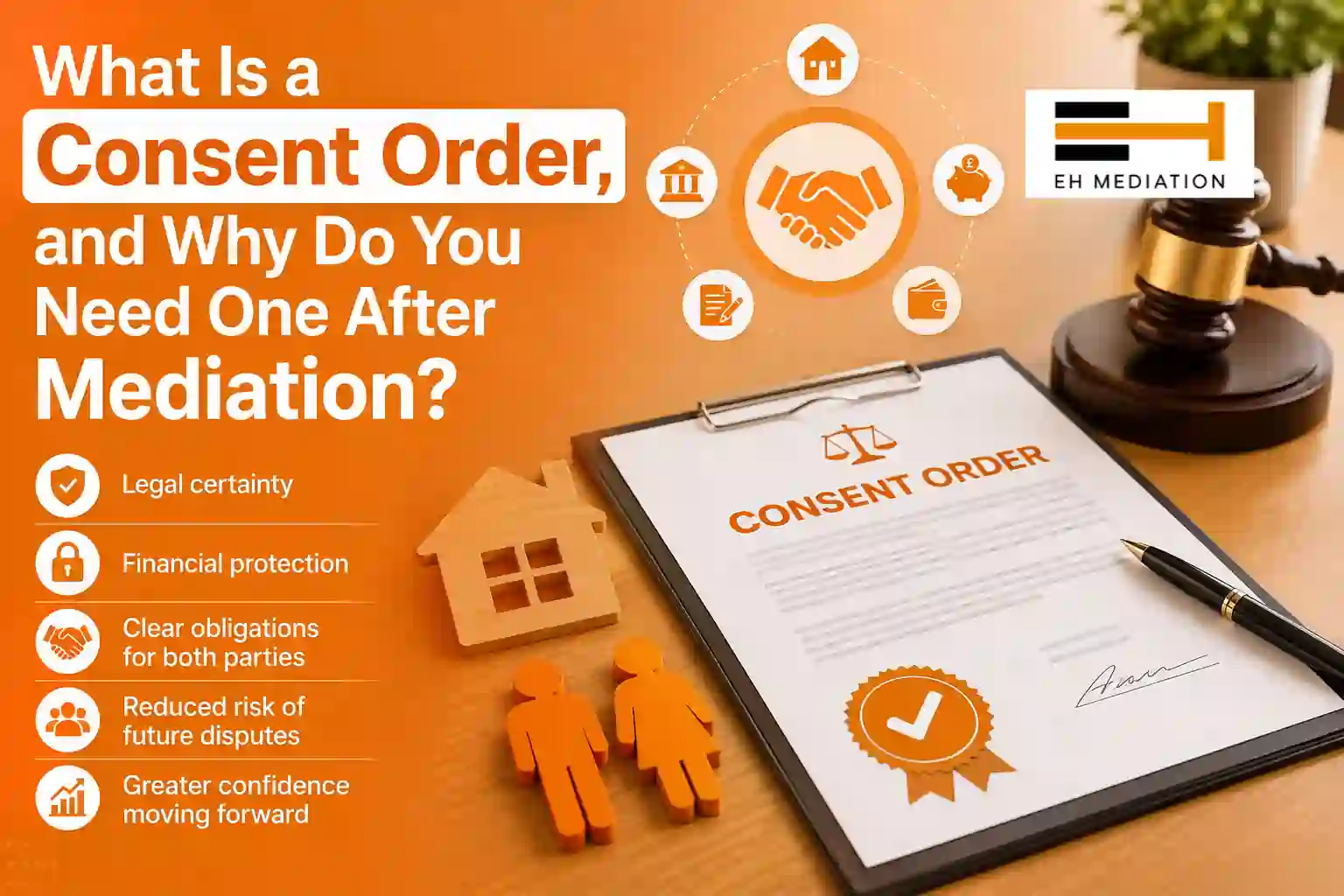What Is a Consent Order, and Why Do You Need One After Mediation Ealing?